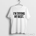 Dan Patrick Im Trying My Best T Shirt