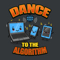 Dance To The Algorithm Funny Techie Meme