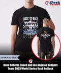 Dave Roberts Coach and Los Angeles Dodgers Team 2025 World Series Back To Back Champions trophy shirt