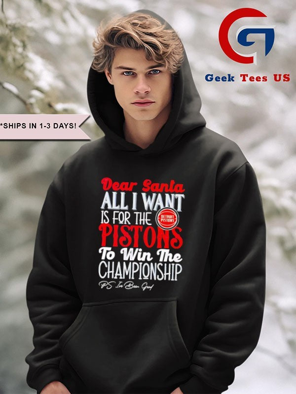 Dear Santa all I want is for the Detroit Pistons NBA to win the Championship shirt