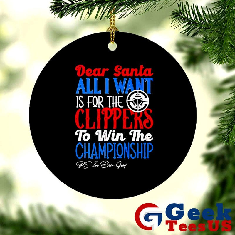 Dear Santa all I want is for the Los Angeles Clippers NBA to win the Championship shirt