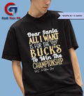 Dear Santa all I want is for the Milwaukee Bucks NBA to win the Championship shirt