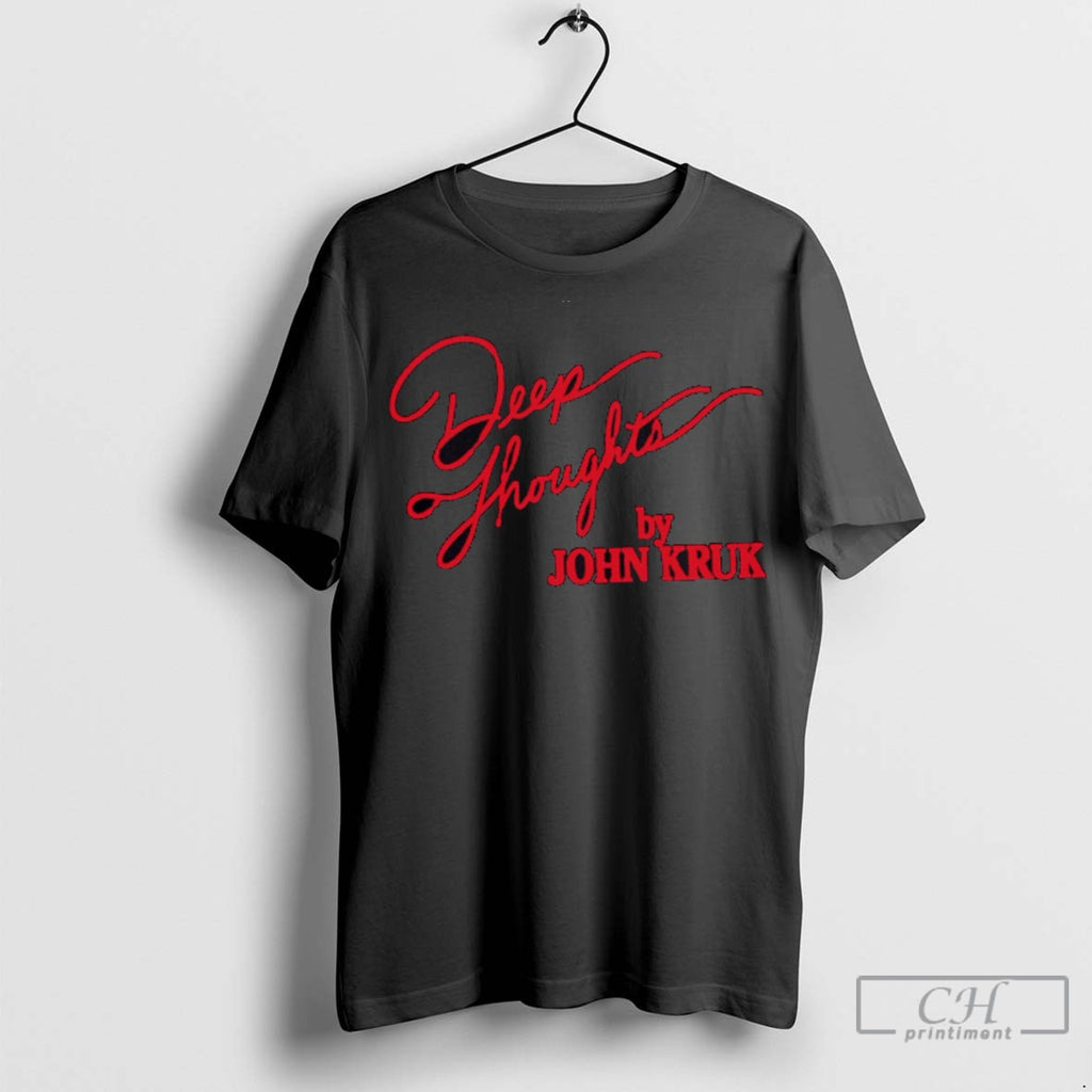 Deep Thoughts By John Kruk T Shirt Jpg