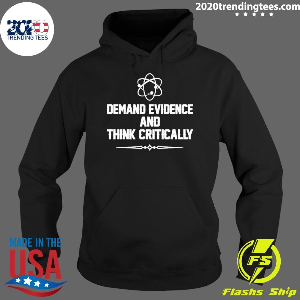 Demand Evidence And Think Critically Shirt