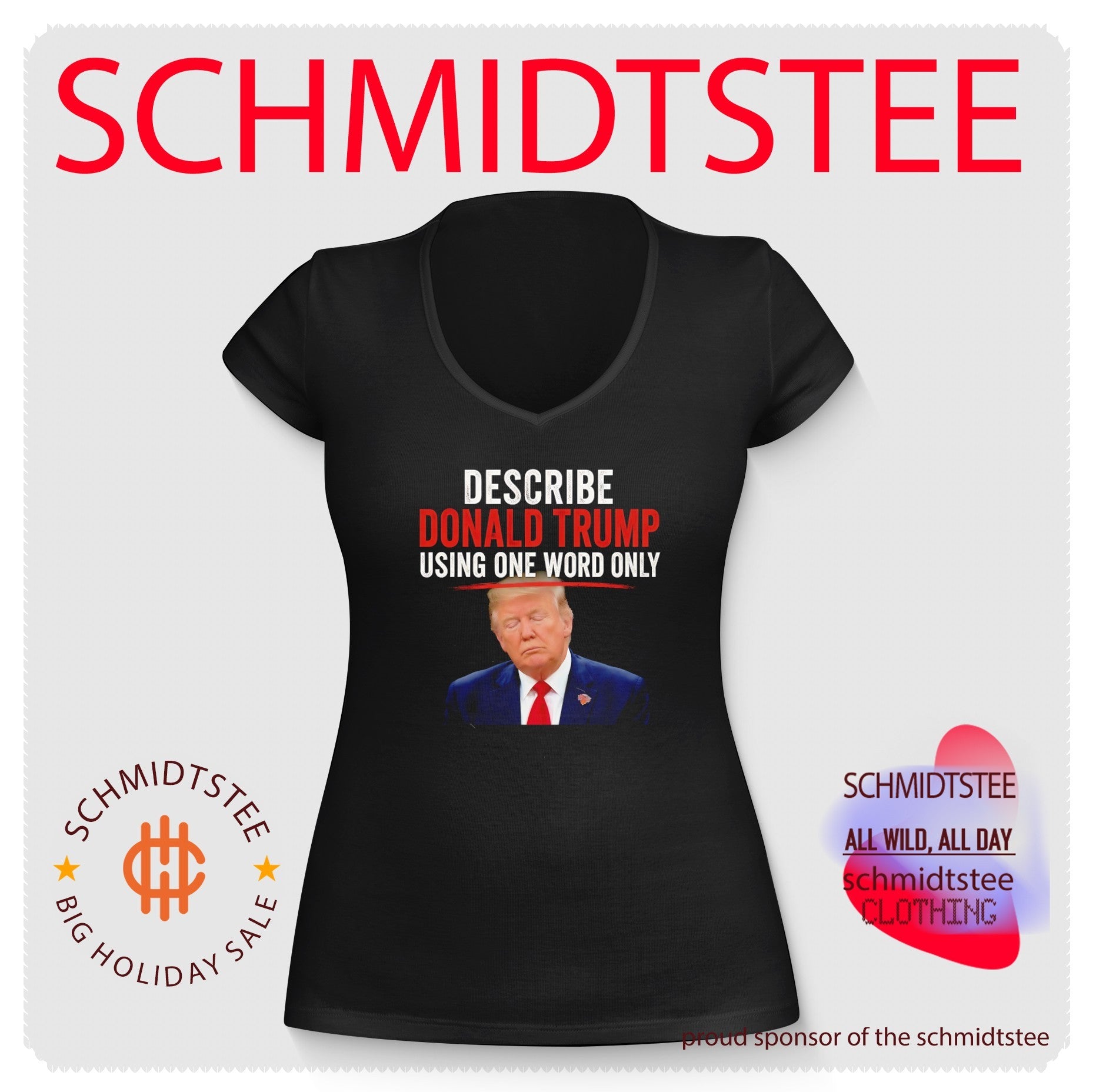 Describe Donald Trump using one word only shirt