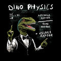 Dino Physics