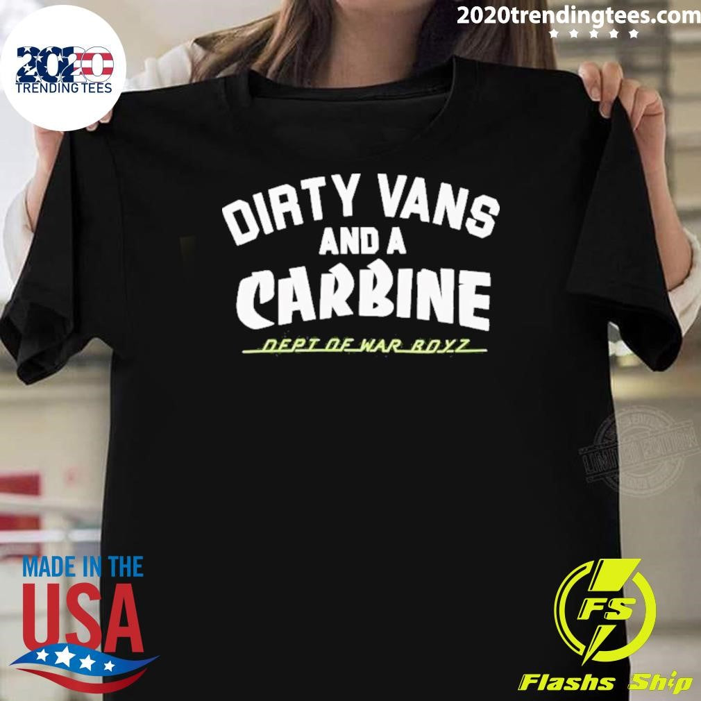 Dirty Vans And A Carbine Dept Of War Boyz Shirt
