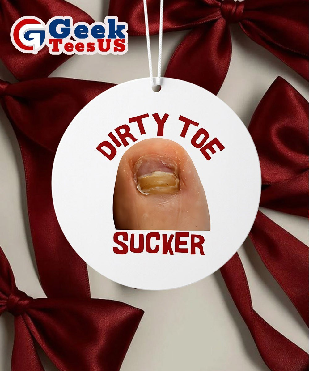 Dirty toe sucker raunchy Ornament
