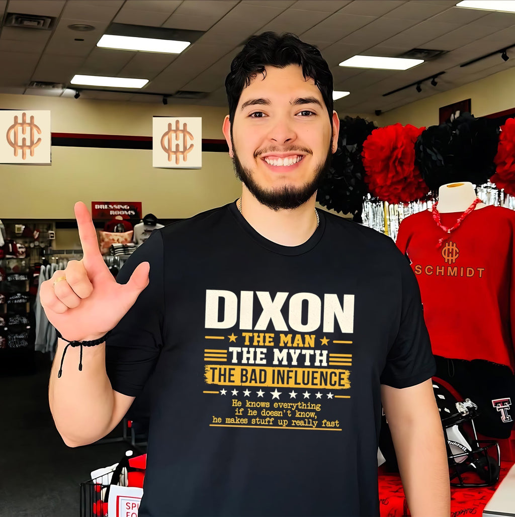 Dixon the man the myth the bad influence he knows everything if he doesn’t know shirt