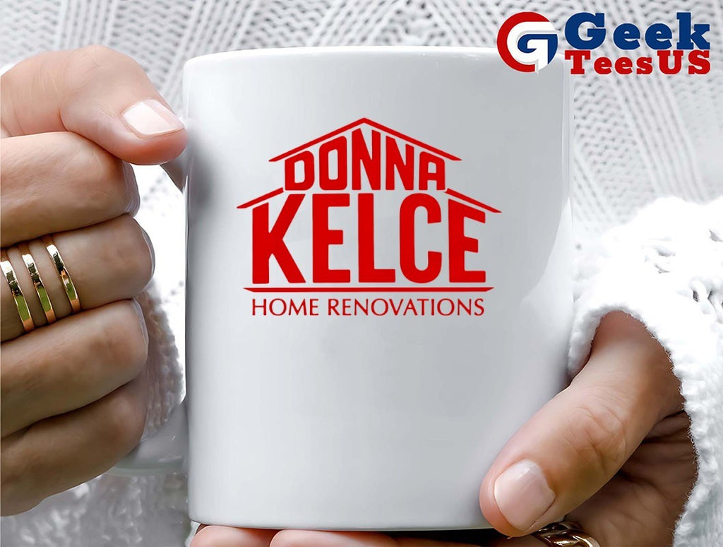Donna Kelce Home Renovations shirt