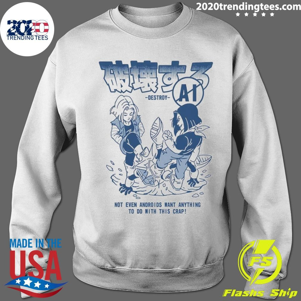 Dragon Ball Z Not Even Androids Want Anything To Do With This Crap Shirt