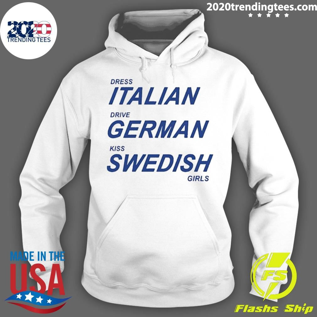 Dress Italian Drive German Kiss Swedish Girls Shirt