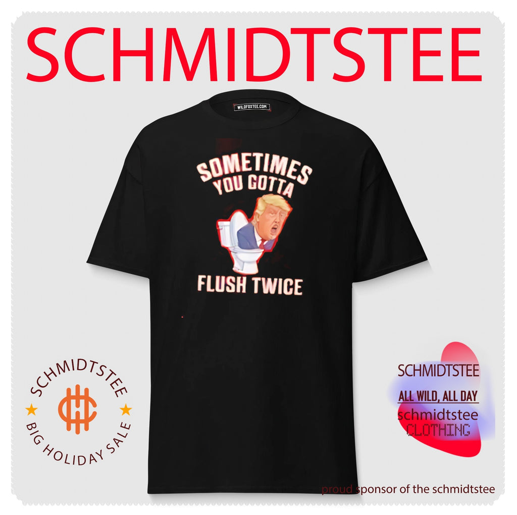 Sometimes you gotta flush twice Donald Trump shirt