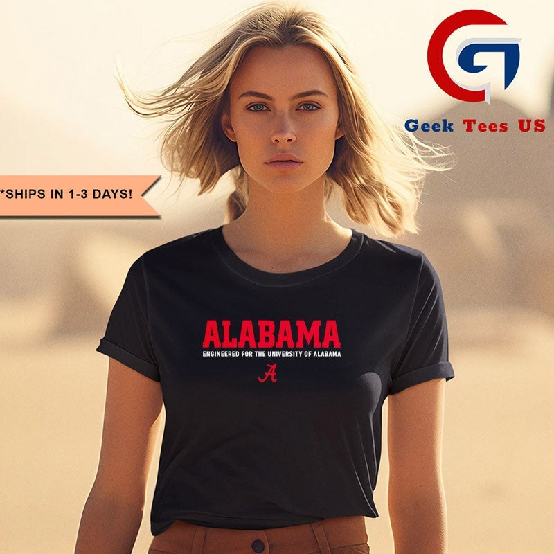 Engineered For The University Of Alabama shirt