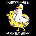 Everything Is Slightly Weird