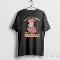 Far Left Far Right Bitch Im Farquad Shirt Tee