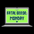 Fatal Error Monday