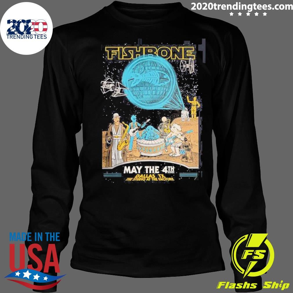 Fishbone Dallas Texas 2026 Gig Poster At The Studio At The Factory On May 4 2026 Star Wars Day Theme May The 4th Be With You Shirt
