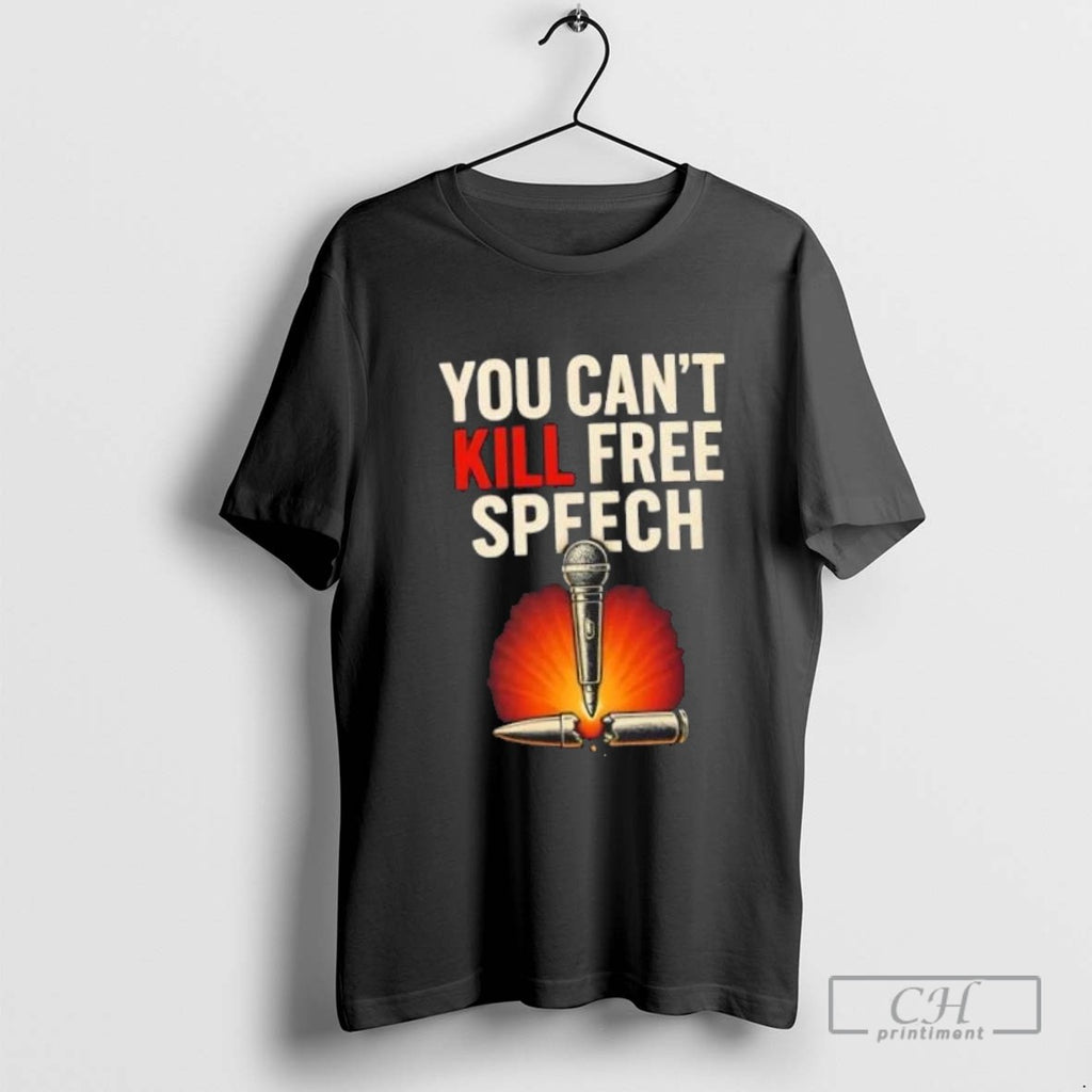 Free Speech Cannot Be Killed T Shirt Sweater