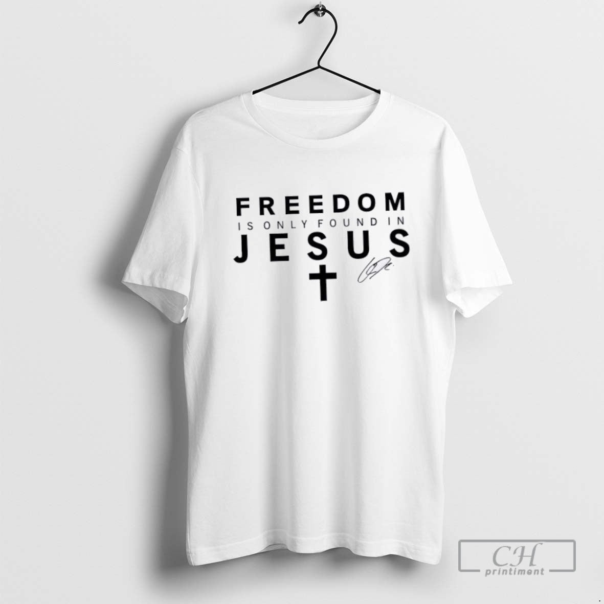 Freedom Is Only Found In Jesus Christ King Christian Charlie Kirk Signature Faith