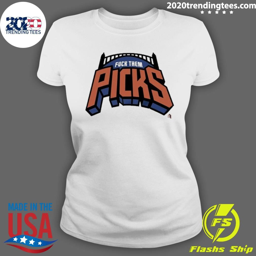 Fuck Them Picks New York Knicks Basketball Shirt