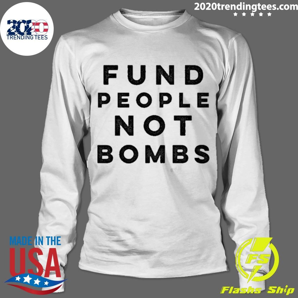 Fund People Not Bombs Shirt