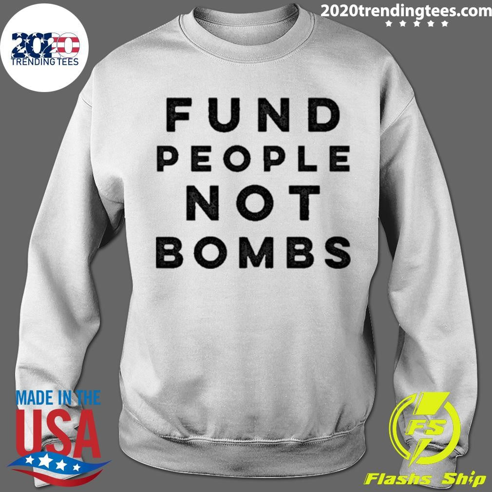 Fund People Not Bombs Shirt