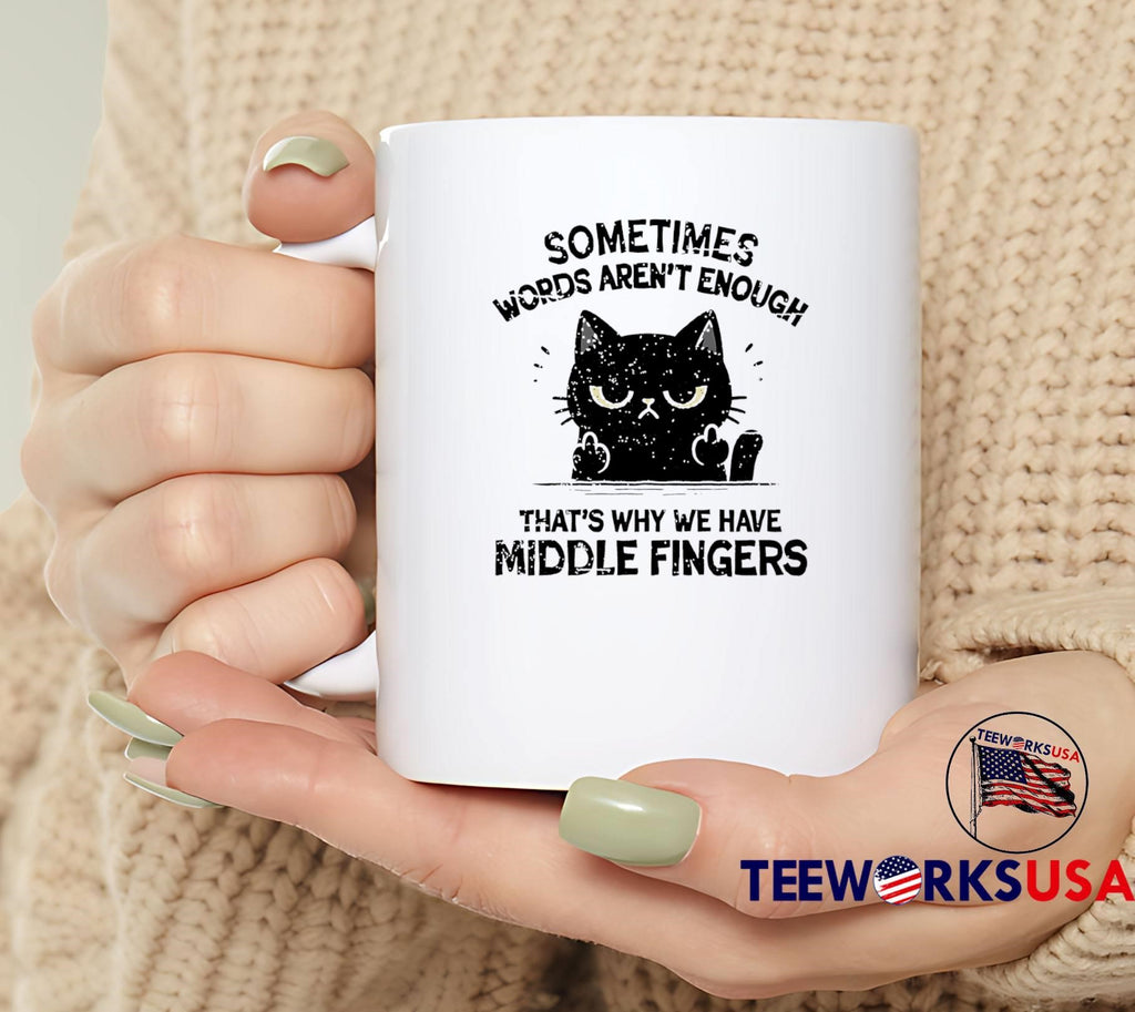 Funny Cat Attitude Sometimes Words Aren’t Enough That’s Why We Have Middle Fingers shirt