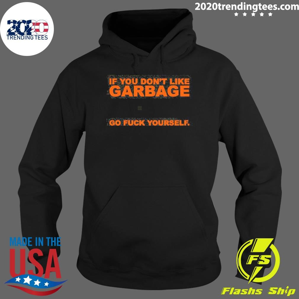 Garbage Go Fck Yourself Shirt