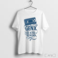 Gen X Be Kind Rewind T Shirt