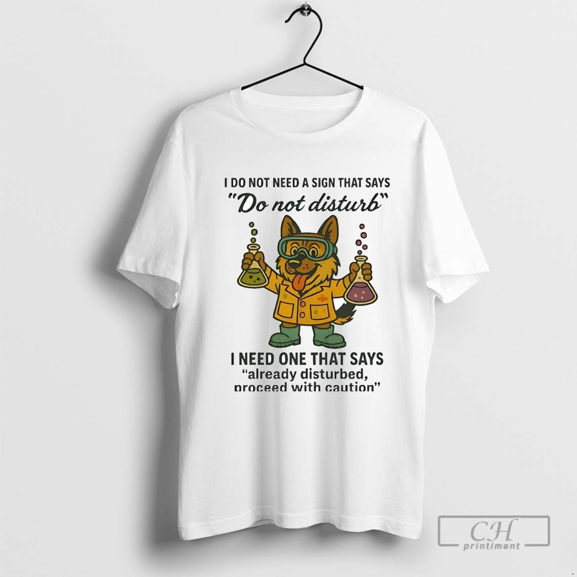 German Shepherd I Do Not Need A Sign That Says Do Not Disturb I Need