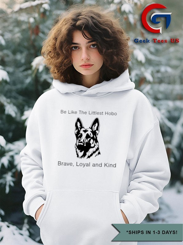 German Shepherd the littlest hobo brave loyal and kind shirt