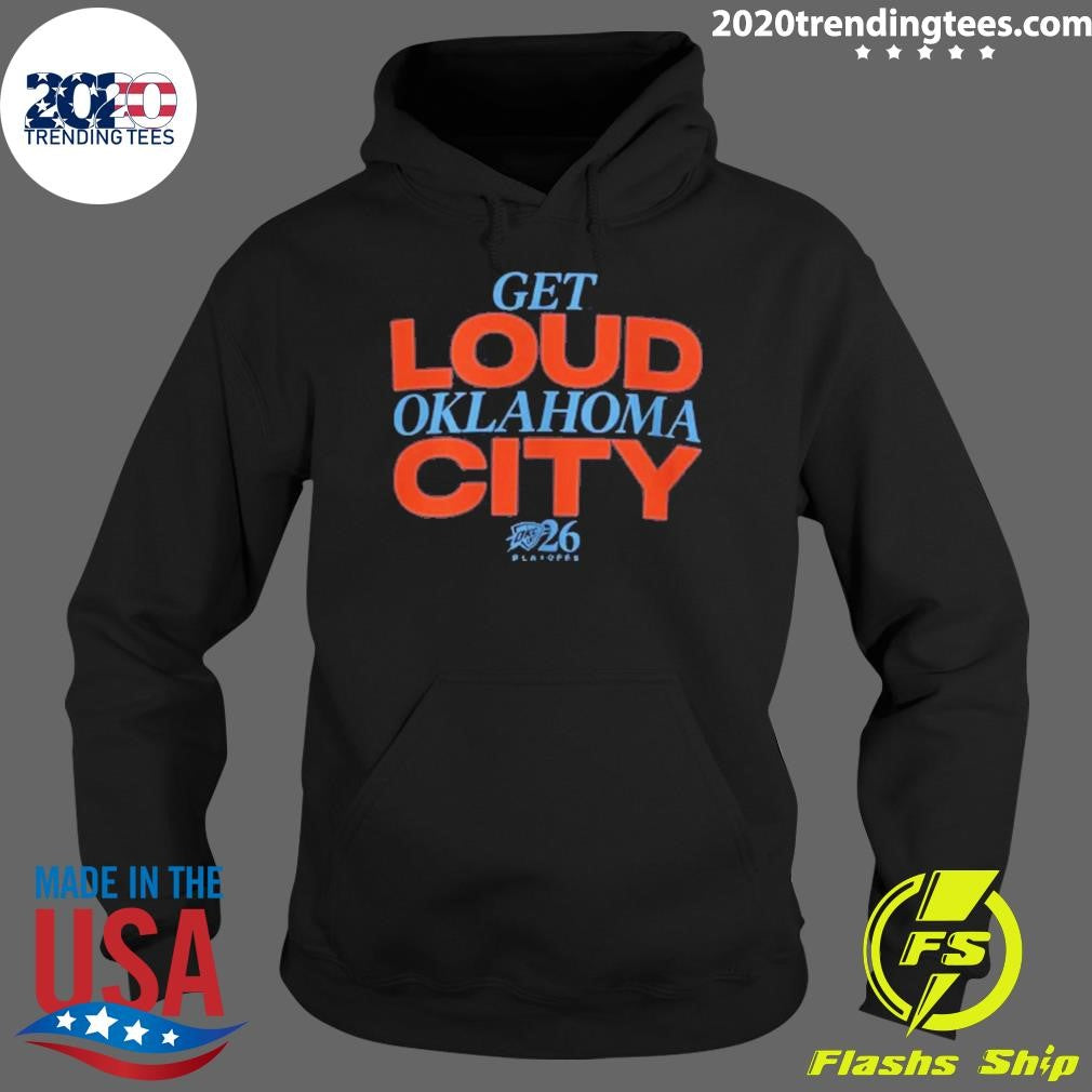 Get Loud Oklahoma City Playoffs 2026 Shirt