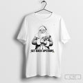 Get Back Upstairs Santa Claus Christmas