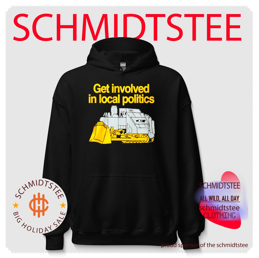 Get involved in local politics killdozer shirt