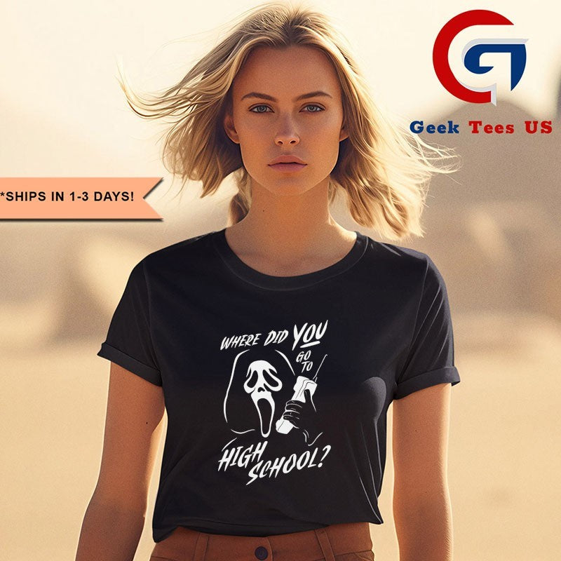 Ghostface where did you go to high school shirt