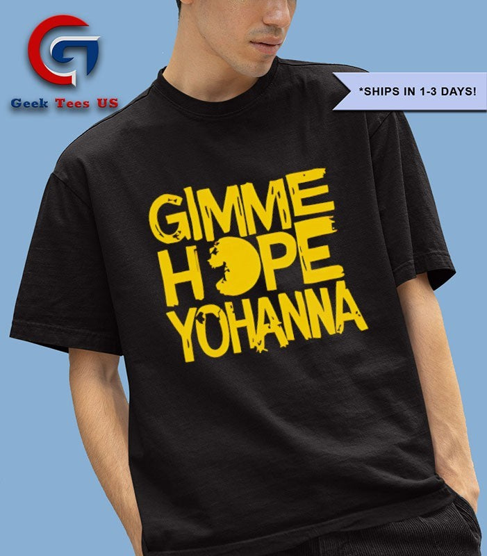 Gimme Hope Yohanna shirt