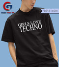 Girls Love Techno shirt