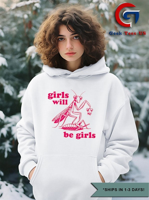 Girls will be girls shirt