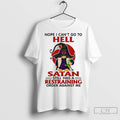 Gnome Nope I Cant Go To Hell Satan Still Has A Restraining Order Against Me