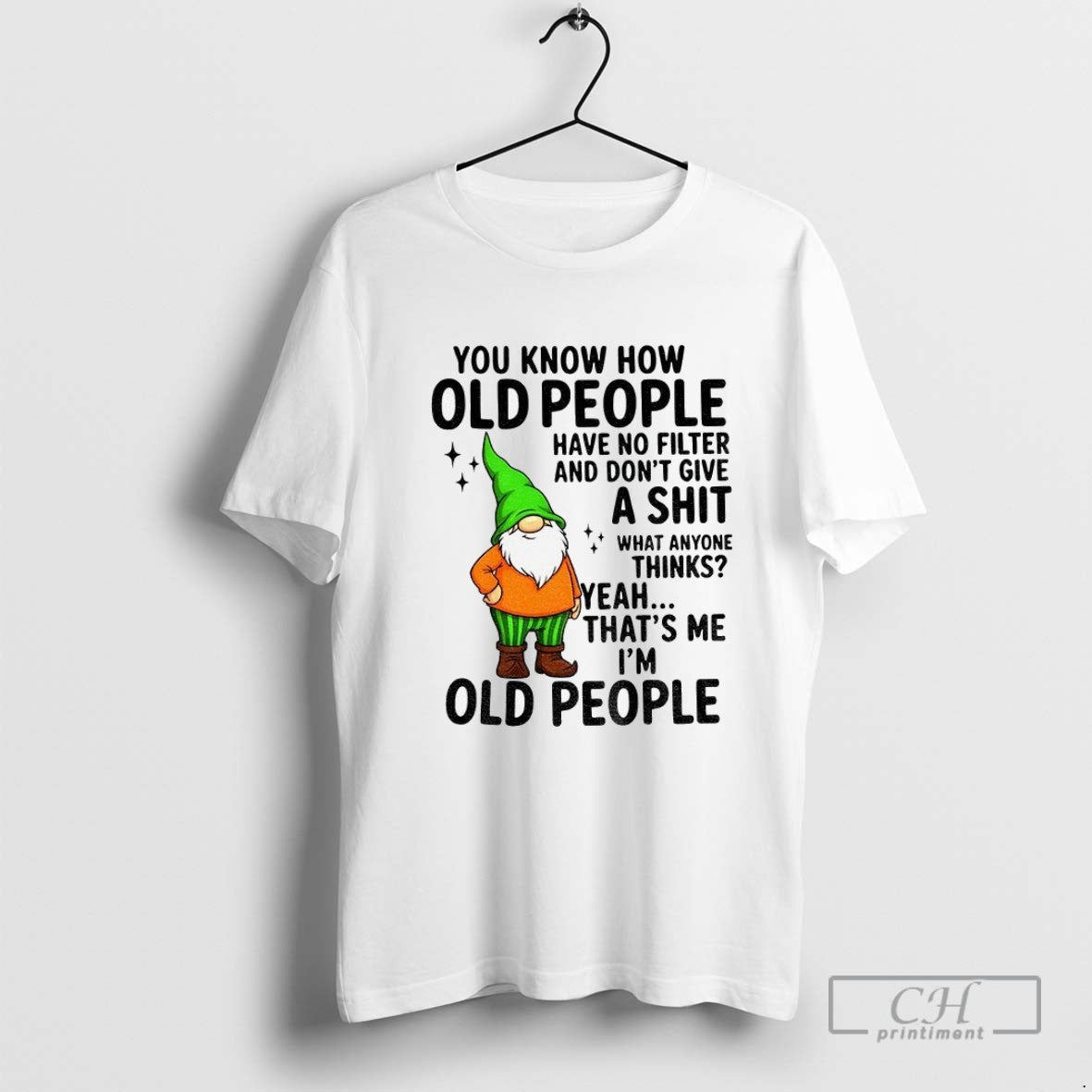 Gnome You Know How Old People Have No Filter And Dont Give A Shit What