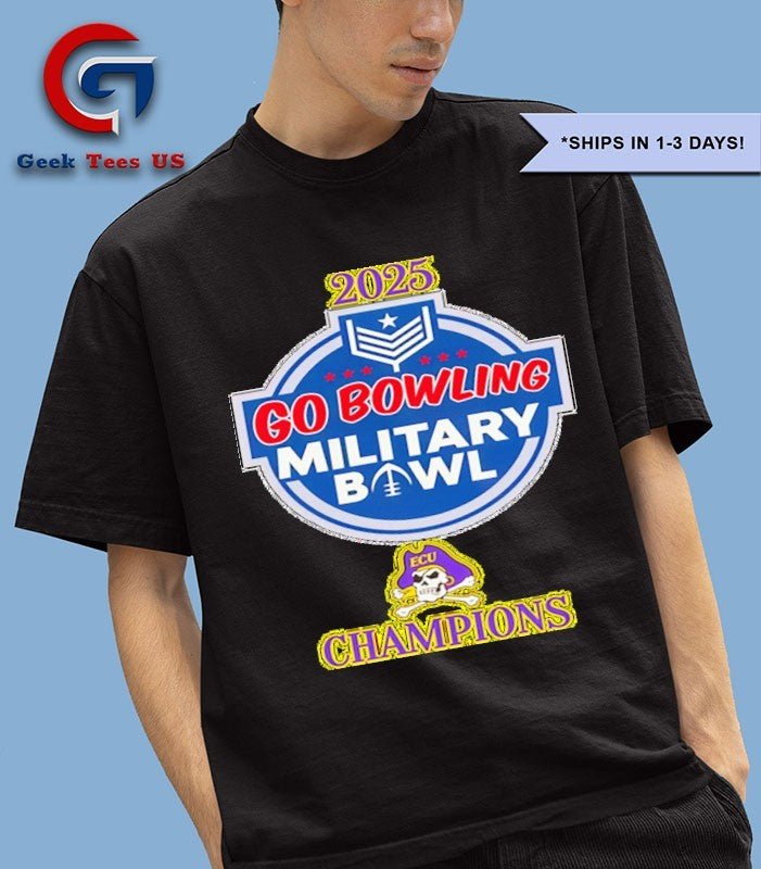 Go Bowling Military Bowl 2025 East Carolina Pirates Champions T-shirt