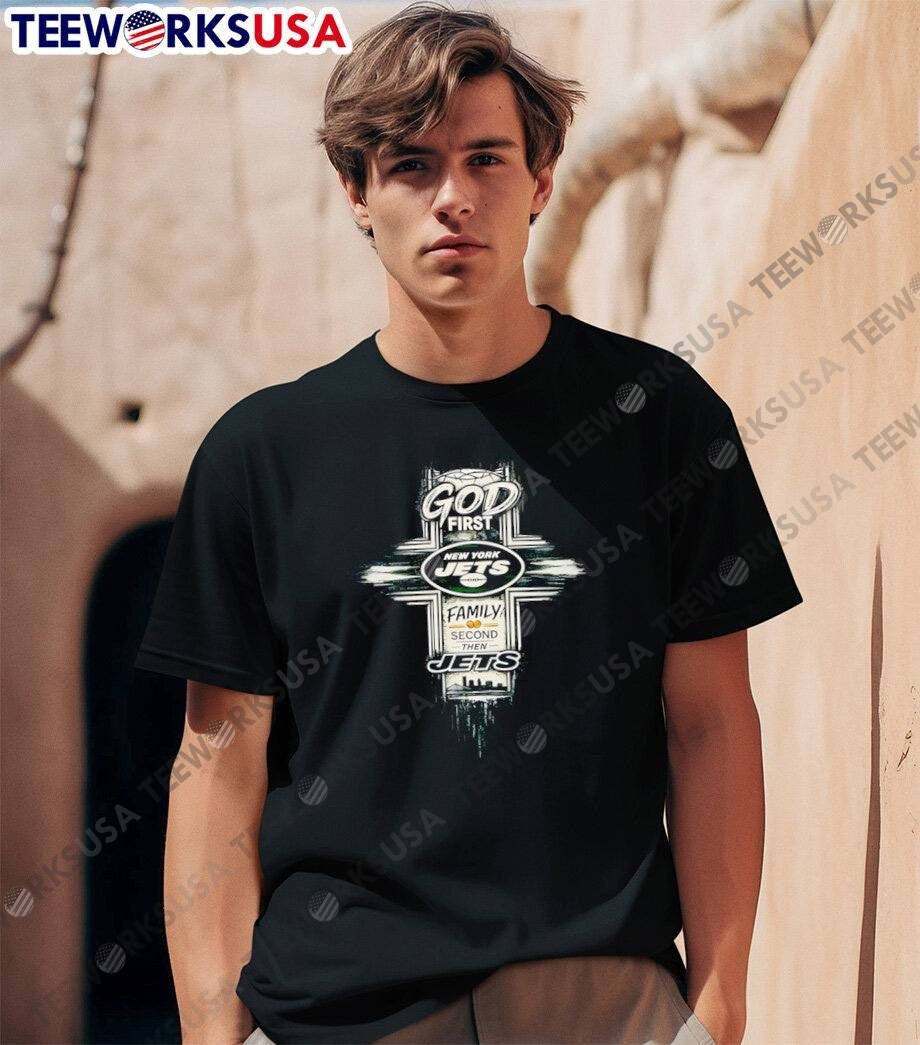 God First Family Second Then New York Jets Shirt