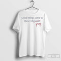 Good Things Come To Those Who Pray Ladies T Shirt Jpg