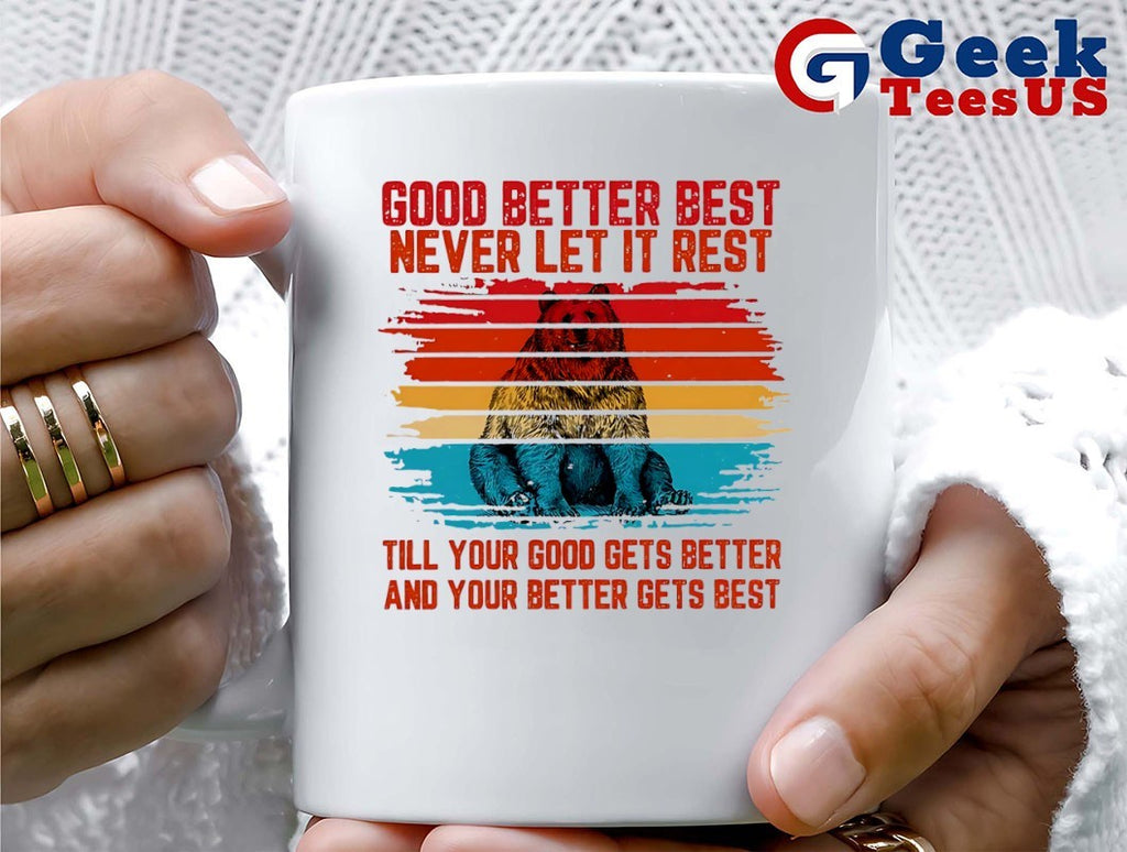 Good better best never let it rest Bears shirt