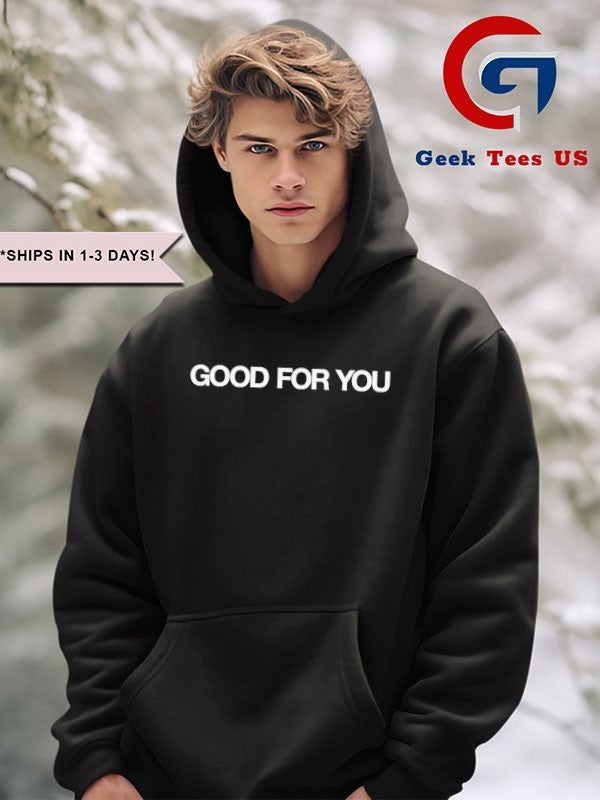 Good for you shirt