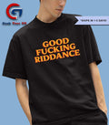 Good fucking riddance shirt