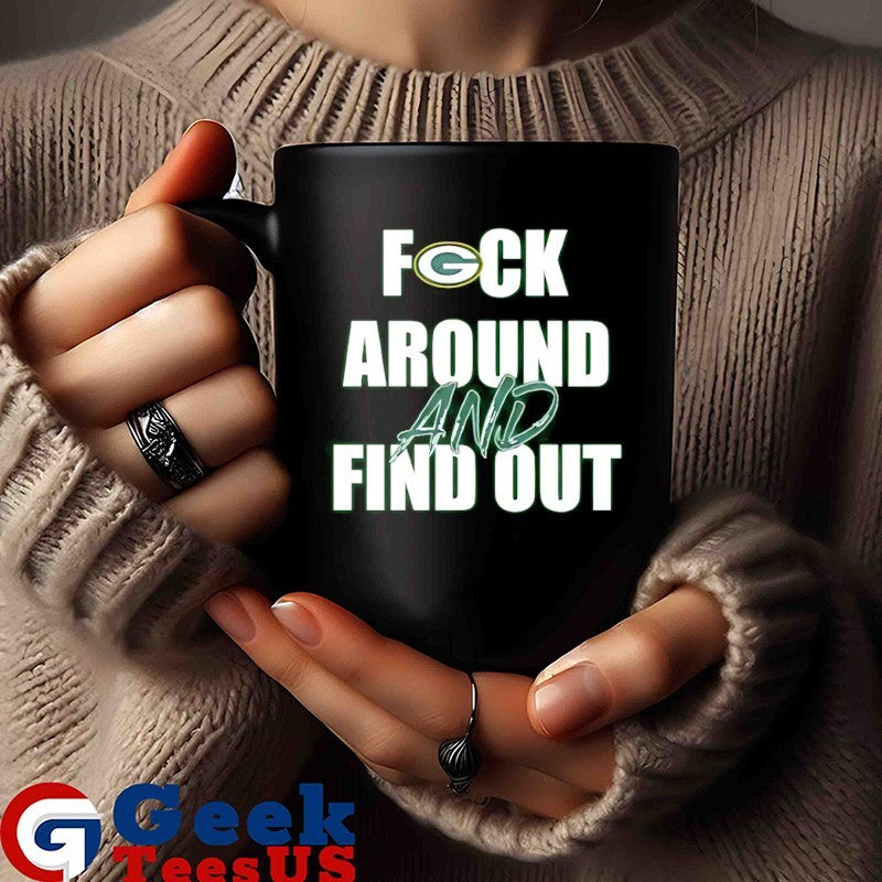 Green Bay Packers Fuck Around and Find Out T-shirt