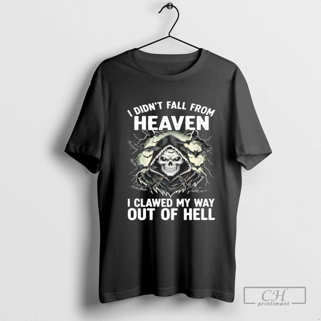 Grim Reaper I Didnt Fall From Heaven I Clawed My Way Out Of Hell