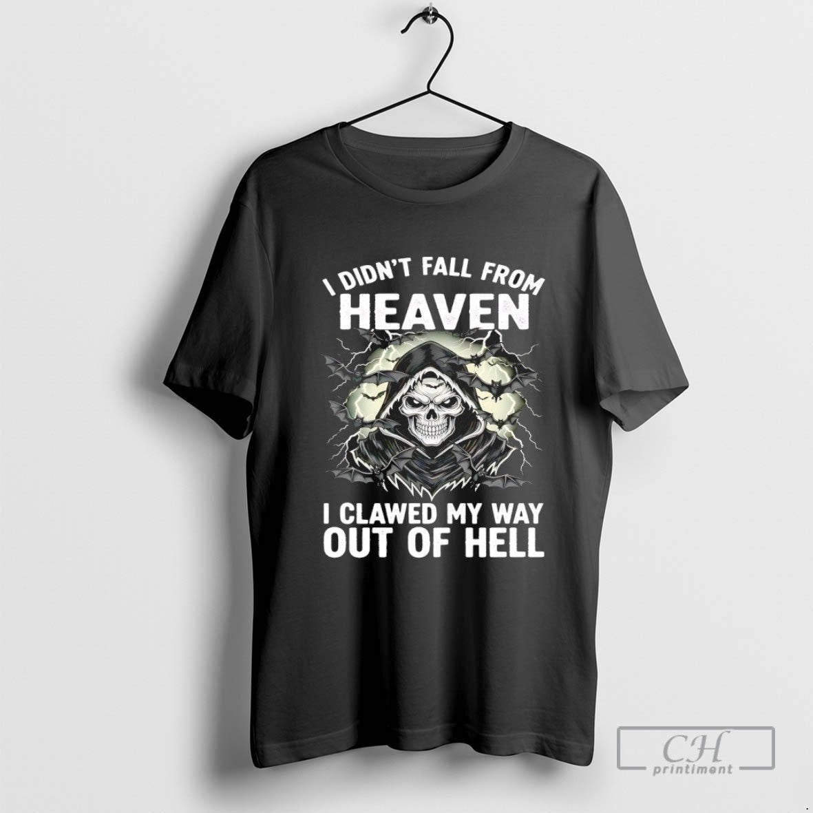 Grim Reaper I Didnt Fall From Heaven I Clawed My Way Out Of Hell